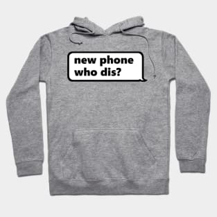 New Phone Who Dis Hoodie